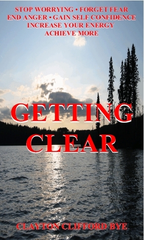 getting-clear-stop-worrying-forget-fear-end-anger-gain-self-confidence-increase-your-energy-achieve-more