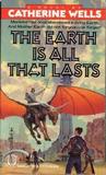 The Earth Is All that Lasts