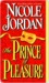 The Prince of Pleasure (Notorious, # 5) by Nicole Jordan