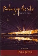 Pushing up the Sky: A Mothers Story