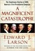 A Magnificent Catastrophe The Tumultuous Election of 1800, America's First Presidential Campaign by Edward J. Larson