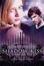 Shadow Kiss (Vampire Academy, #3) by Richelle Mead