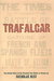 Trafalgar The Untold Story of the Greatest Sea Battle in History by Nicholas Best