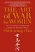 The Art of War for Women (Strategi Klasik dan Kebijaksanaan Sun Tzu untuk Meraih Kemenangan dalam Karier dan Kehidupan) by Chin-Ning Chu