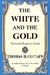 The White and the Gold: The French Regime in Canada (Canadian History Series, #1)