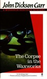 The Corpse in the Waxworks (Henri Bencolin, #4)
