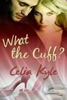 What the Cuff? cover