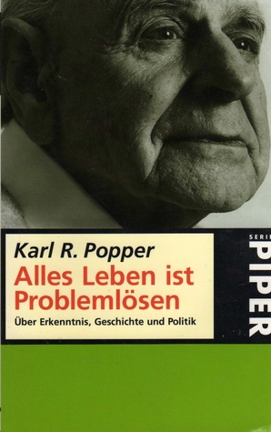 alles-leben-ist-problemlsen-ber-erkenntnis-geschichte-und-politik