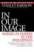 In Our Image America's Empire in the Philippines by Stanley Karnow