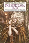 The Elric Saga Part I (Elric Saga, #1-3)