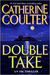 Double Take (FBI Thriller, #11) by Catherine Coulter
