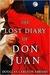 The Lost Diary of Don Juan An Account of the True Arts of Passion and the Perilous Adventure of Love by Douglas Carlton Abrams