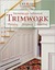 Decorating with Architectural Trimwork: Planning, Designing, Installing