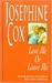 Love Me or Leave Me by Josephine Cox