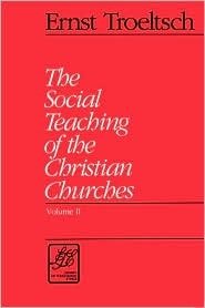 the-social-teaching-of-the-christian-churches-library-of-theological-ethics-2-volumes
