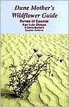 dune-mother-s-wildflower-guide-dunes-of-coastal-san-luis-obispo-and-santa-barbara-counties-california