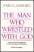 The Man Who Wrestled with God Light from the Old Testament on the Psychology of Individuation by John A. Sanford