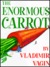 The Enormous Carrot by Vladimir Vasilʹevich Vagin