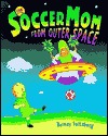 the-soccer-mom-from-outer-space