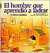 El Hombre Que Aprendio a Ladrar Y Otros Cuentos/the Man Who Learned to Bark and Other Stories (Encuento) by Mario Benedetti