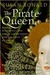 The Pirate Queen Queen Elizabeth I, Her Pirate Adventurers, and the Dawn of Empire by Susan Ronald