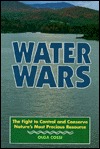 water-wars-the-fight-to-control-and-conserve-nature-s-most-precious-resource