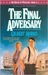 The Final Adversary by Gilbert Morris