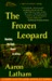 Frozen Leopard Hunting My Dark Heart in Africa by Aaron Latham