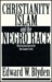 Christianity, Islam and the Negro Race by Edward Wilmot Blyden