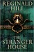 The Stranger House by Reginald Hill