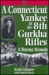 A Connecticut Yankee in the 8th Gurkha Rifles A Burma Memoir by Scott Gilmore