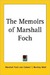 The Memoirs Of Marshall Foch by Marshall Foch