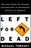 left-for-dead-the-life-death-and-possible-resurrection-of-progressive-politics-in-america