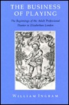 the-business-of-playing-the-beginnings-of-the-adult-professional-theater-in-elizabethan-london