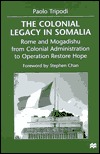 the-colonial-legacy-in-somalia-rome-and-mogadishu-from-colonial-administration-to-operation-restore-hope