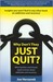 Why Don't They Just Quit?: What Families and Friends Need to Know about Addiction and Recovery