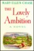 The Lovely Ambition, a Novel by Mary Ellen Chase