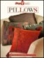 Pillows by Creative Publishing International