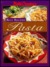 Betty Crocker's a Passion for Pasta Best Recipes by Betty Crocker