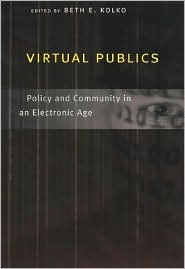 virtual-publics-policy-and-community-in-an-electronic-age