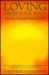 Loving from Your Soul: Creating Powerful Relationships