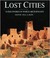 Lost Cities/50 Discoveries In World Archaeology by Paul G. Bahn
