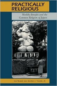 Practically Religious: Worldly Benefits and the Common Religion of Japan por Ian Reader PDF ePub