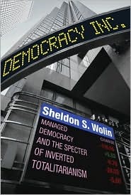 Democracy Incorporated - Sheldon Wolin