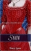 Snow A Retelling of "Snow White and the Seven Dwarfs" (Once Upon a Time) by Tracy Lynn