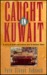 Caught in Kuwait A Story of God's Miraculous Care in Modern Times by Fern Gibson Babcock
