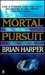 Mortal Pursuit by Brian Harper