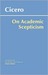 On Academic Scepticism by Marcus Tullius Cicero