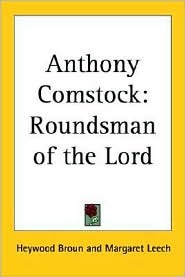 anthony-comstock-roundsman-of-the-lord