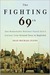 The Fighting 69th One Remarkable National Guard Unit's Journey from Ground Zero to Baghdad by Sean Michael Flynn